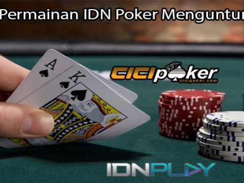 Jenis Permainan IDN Poker Menguntungkan